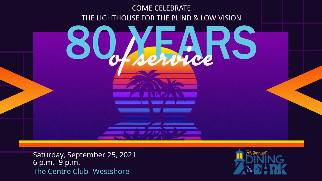 Celebrate Lighthouse for the Blind & Low Vision's 80 years of service.